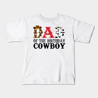 Dad of The Birthday Cowboy 1st First Birthday Cowboy Western Rodeo Party Kids T-Shirt